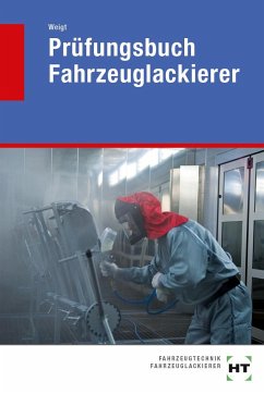 Prüfungsbuch Fahrzeuglackierer - Weigt, Joachim