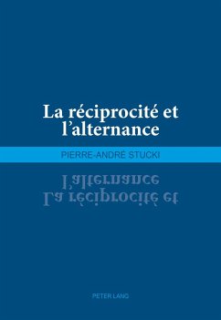 La réciprocité et l¿alternance - Stucki, Pierre-André
