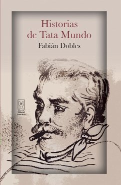 Historias de Tata Mundo (eBook, ePUB) - Dobles, Fabián