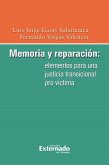 Memoria y reparación: elementos para una justicia transicional pro víctima (eBook, ePUB)