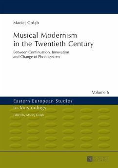 Musical Modernism in the Twentieth Century - Golab, Maciej