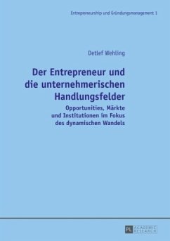 Der Entrepreneur und die unternehmerischen Handlungsfelder - Wehling, Detlef