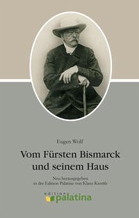 Vom Fürsten Bismarck und seinem Haus - Wolf, Eugen