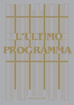 Timm Rautert. The Final Programme / L'Ultimo Programma
