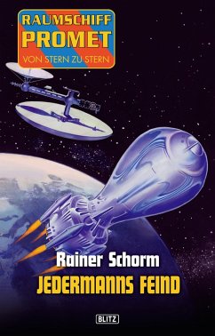 Raumschiff Promet - Von Stern zu Stern 07: Jedermanns Feind (eBook, ePUB) - Schorm, Rainer