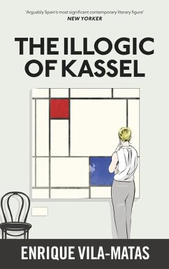 The Illogic of Kassel (eBook, ePUB) - Vila-Matas, Enrique