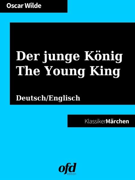 Der junge König - The Young King (eBook, ePUB) Der junge König - The Young King (eBook, ePUB)