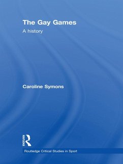 The Gay Games (eBook, PDF) - Symons, Caroline