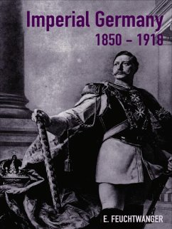 Imperial Germany 1850-1918 (eBook, PDF) - Feuchtwanger, Edgar