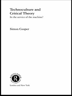 Technoculture and Critical Theory (eBook, PDF) - Cooper, Simon