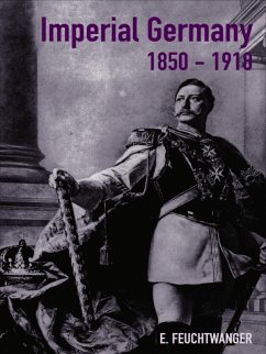 Imperial Germany 1850-1918 (eBook, ePUB) - Feuchtwanger, Edgar