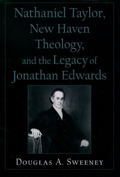Cover Nathaniel Taylor, New Haven Theology, and the Legacy of Jonathan Edwards (eBook, ePUB)