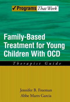 Family Based Treatment for Young Children With OCD (eBook, ePUB) - Freeman, Jennifer B; Garcia, Abbe Marrs