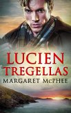 Lucien Tregellas (Mills & Boon Historical) (The Cornwall Collection) (eBook, ePUB)