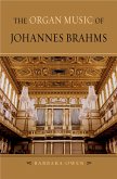 The Organ Music of Johannes Brahms (eBook, ePUB)