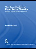 The Securitization of Humanitarian Migration (eBook, PDF)