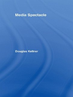 Media Spectacle (eBook, ePUB) - Kellner, Douglas
