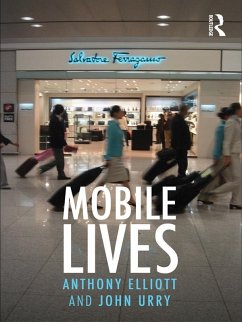Mobile Lives (eBook, PDF) - Elliott, Anthony; Urry, John