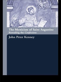 The Mysticism of Saint Augustine (eBook, ePUB) - Kenney, John Peter