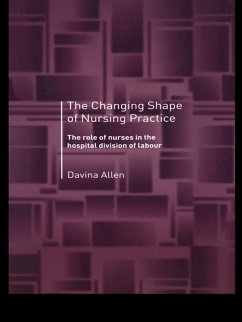 The Changing Shape of Nursing Practice (eBook, PDF) - Allen, Davina