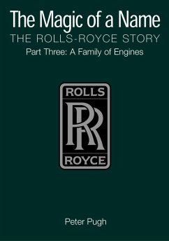 The Magic of a Name: The Rolls-Royce Story, Part 3 (eBook, ePUB) - Pugh, Peter