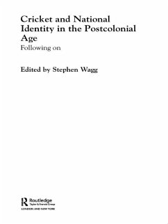 Cricket and National Identity in the Postcolonial Age (eBook, PDF)