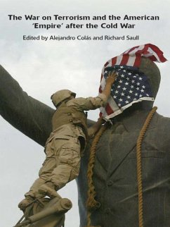 The War on Terrorism and the American 'Empire' after the Cold War (eBook, ePUB) - Colas, Alejandro; Saull, Richard