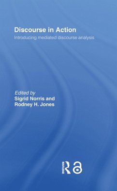 Discourse in Action (eBook, ePUB) - Jones, Rodney H; Norris, Sigrid