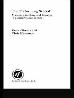 The Performing School (eBook, ePUB) - Gleeson, Dennis; Husbands, Chris