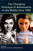 The Changing Portrayal of Adolescents in the Media Since 1950 (eBook, ePUB)