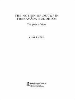 The Notion of Ditthi in Theravada Buddhism (eBook, PDF) - Fuller, Paul