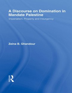 A Discourse on Domination in Mandate Palestine (eBook, ePUB) - Ghandour, Zeina B.