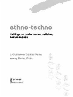 Ethno-Techno (eBook, ePUB) - Gomez-Pena, Guillermo