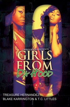 Girls From Da Hood 10 (eBook, ePUB) - Hernandez, Treasure; Karrington, Blake; Littles, T. C.