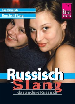 Reise Know-How Kauderwelsch Russisch Slang - das andere Russisch: Kauderwelsch-Sprachführer Band 213 (eBook, PDF) - Knauf, Holger