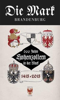 600 Jahre Hohenzollern in der Mark 1415 bis 2015 - Michas, Uwe; Maether, Bernd; Scharmann, Rudolf G.