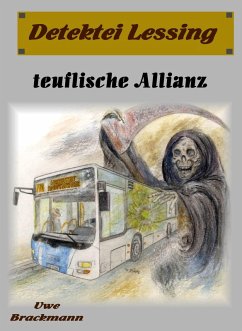 Teuflische Allianz. Detektei Lessing Kriminalserie, Band 23. Spannender Detektiv und Kriminalroman über Verbrechen, Mord, Intrigen und Verrat. (eBook, ePUB) - Brackmann, Uwe