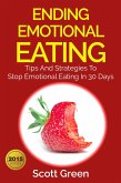 Ending Emotional Eating : Tips And Strategies To Stop Emotional Eating In 30 Days (The Blokehead Success Series) (eBook, ePUB)