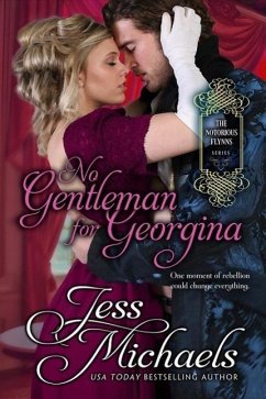 No Gentleman for Georgina (The Notorious Flynns, #4) (eBook, ePUB) - Michaels, Jess