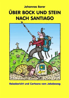 ÜBER BOCK UND STEIN NACH SANTIAGO (eBook, ePUB) - Borer, Johannes