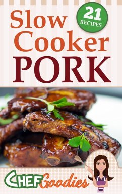 Slow Cooker Pork Recipes (eBook, ePUB) - Goodies, Chef