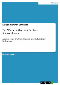 Der Wiederaufbau des Berliner Stadtschlosses (eBook, PDF) - Einenkel, Eyleen-Christin