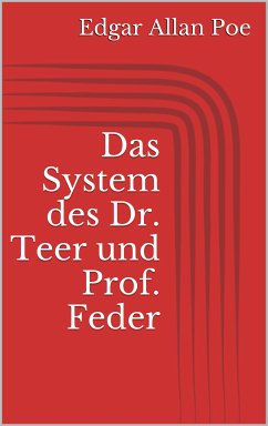 Das System des Dr. Teer und Prof. Feder (eBook, ePUB) - Poe, Edgar Allan