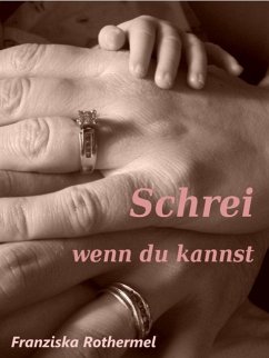 Schrei (eBook, ePUB) - Rothermel, Franziska