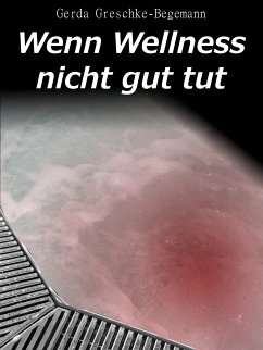 Wenn Wellness nicht gut tut (eBook, ePUB)