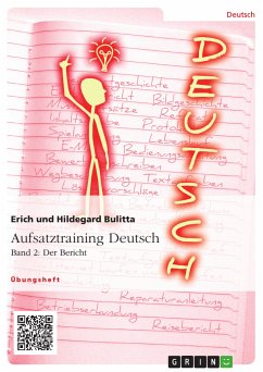 Aufsatztraining Deutsch - Band 2: Der Bericht (eBook, PDF) - Bulitta, Erich; Bulitta, Hildegard