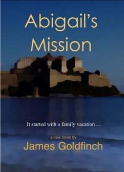 Abigail's Mission (eBook, ePUB) - Goldfinch, James