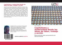 Capitalismo y modernidad desde las ideas de labor, trabajo y acción - Mallamaci, Marco