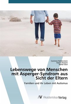 Lebenswege von Menschen mit Asperger-Syndrom aus Sicht der Eltern - Hollenstein, Corinne;Annoni, Karin;Dürr, Rahel