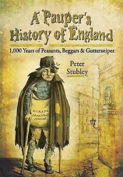 A Pauper's History of England - Stubley, Peter